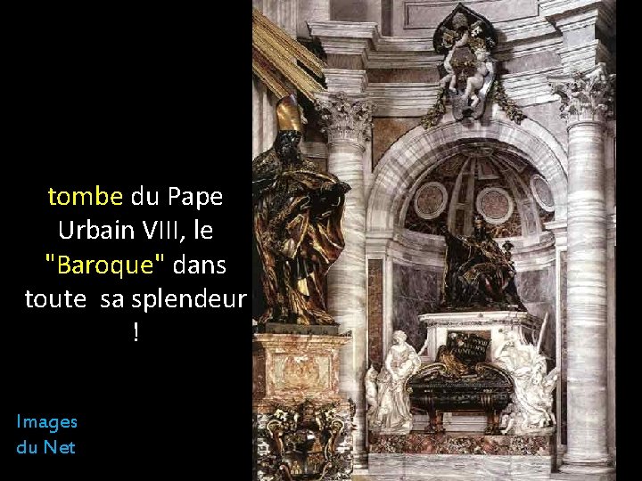 tombe du Pape Urbain VIII, le "Baroque" dans toute sa splendeur ! Images du