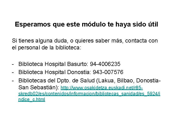 Esperamos que este módulo te haya sido útil Si tienes alguna duda, o quieres Esperamos que este módulo te haya sido útil Si tienes alguna duda, o quieres