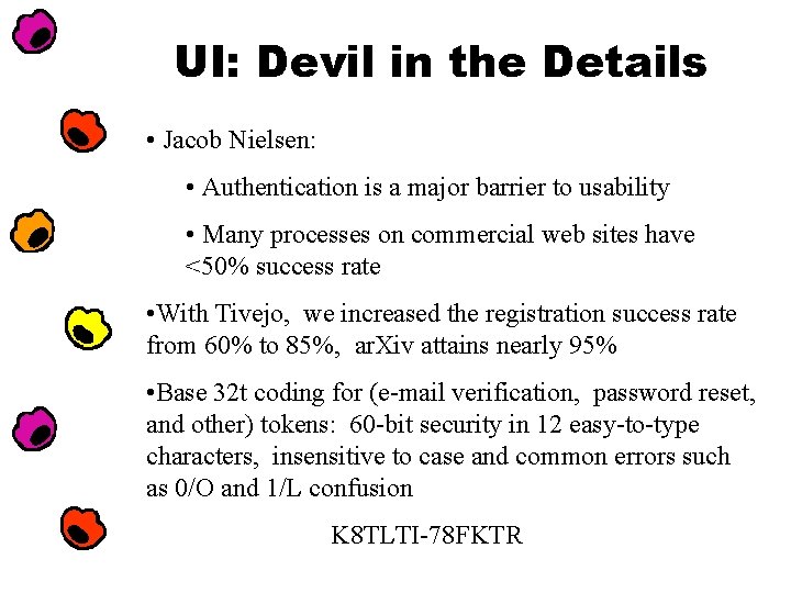 UI: Devil in the Details • Jacob Nielsen: • Authentication is a major barrier