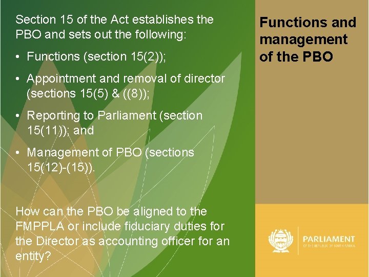 Section 15 of the Act establishes the PBO and sets out the following: •