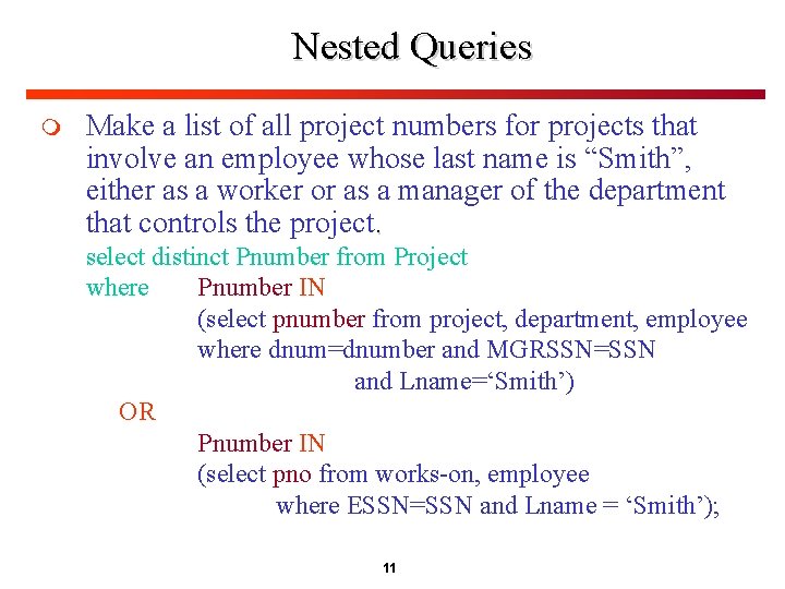 Nested Queries m Make a list of all project numbers for projects that involve Nested Queries m Make a list of all project numbers for projects that involve