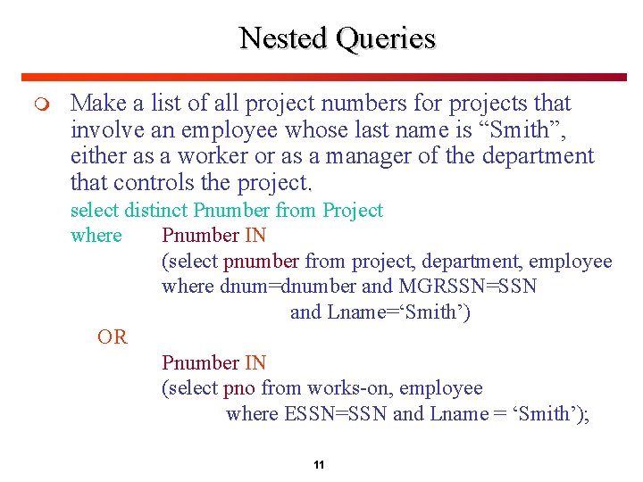 Nested Queries m Make a list of all project numbers for projects that involve