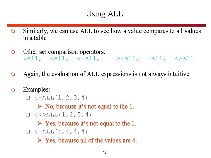 Using ALL m Similarly, we can use ALL to see how a value compares Using ALL m Similarly, we can use ALL to see how a value compares
