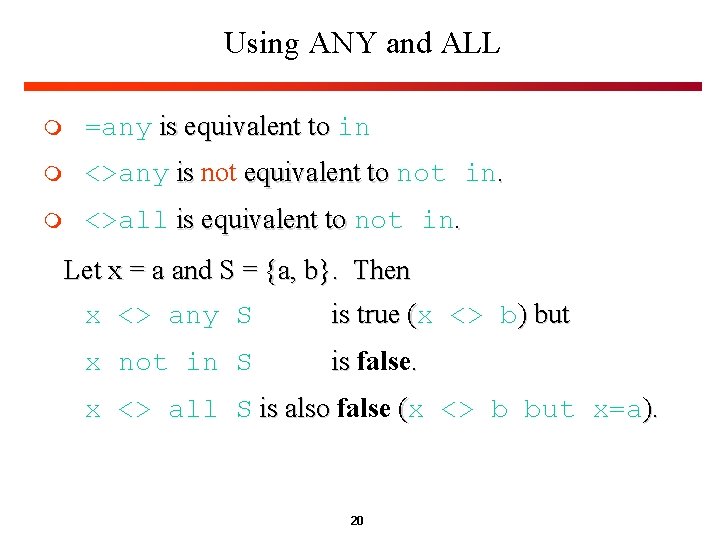 Using ANY and ALL m =any is equivalent to in m <>any is not Using ANY and ALL m =any is equivalent to in m <>any is not