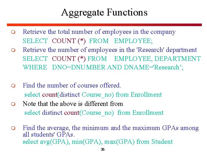 Aggregate Functions m m m Retrieve the total number of employees in the company Aggregate Functions m m m Retrieve the total number of employees in the company