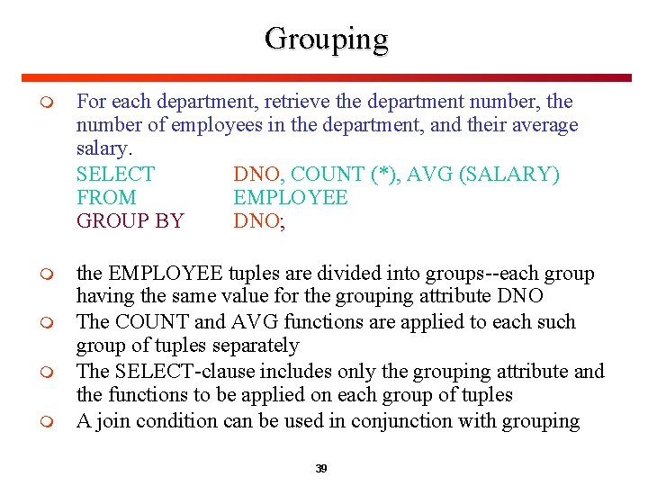 Grouping m For each department, retrieve the department number, the number of employees in Grouping m For each department, retrieve the department number, the number of employees in