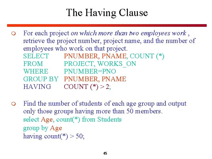The Having Clause m For each project on which more than two employees work