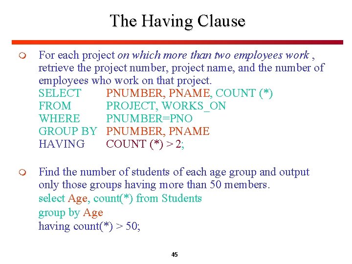 The Having Clause m For each project on which more than two employees work The Having Clause m For each project on which more than two employees work