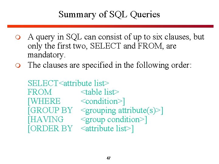 Summary of SQL Queries m m A query in SQL can consist of up