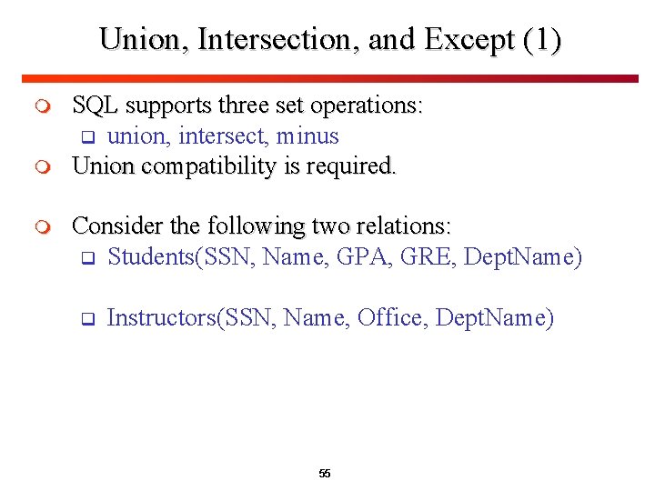 Union, Intersection, and Except (1) m m m SQL supports three set operations: q Union, Intersection, and Except (1) m m m SQL supports three set operations: q
