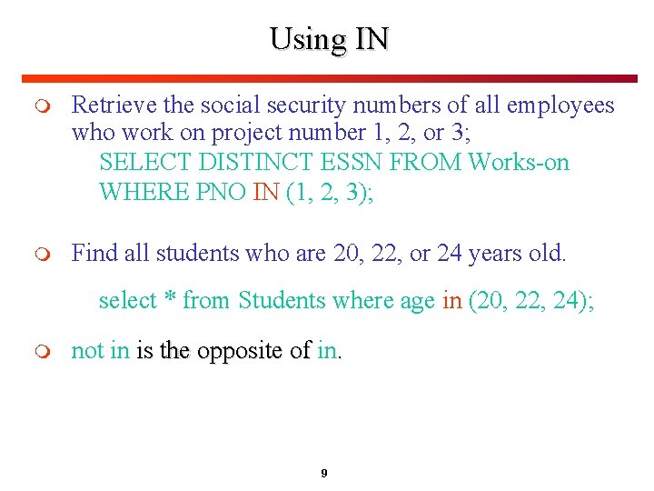 Using IN m Retrieve the social security numbers of all employees who work on Using IN m Retrieve the social security numbers of all employees who work on