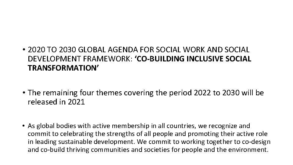  • 2020 TO 2030 GLOBAL AGENDA FOR SOCIAL WORK AND SOCIAL DEVELOPMENT FRAMEWORK: