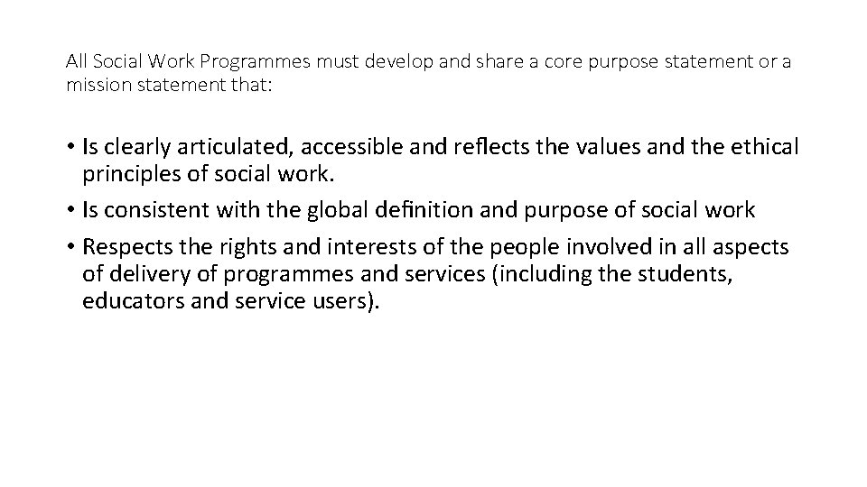 All Social Work Programmes must develop and share a core purpose statement or a