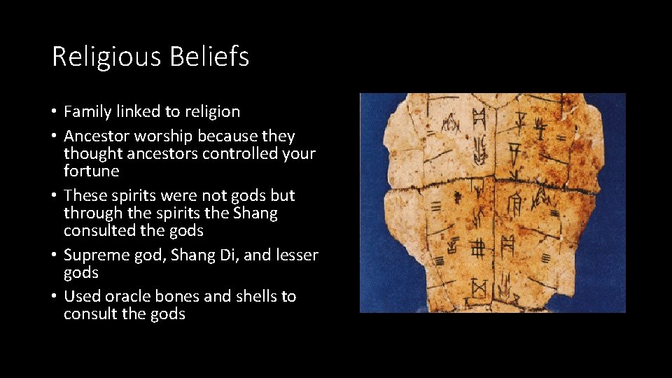 Religious Beliefs • Family linked to religion • Ancestor worship because they thought ancestors