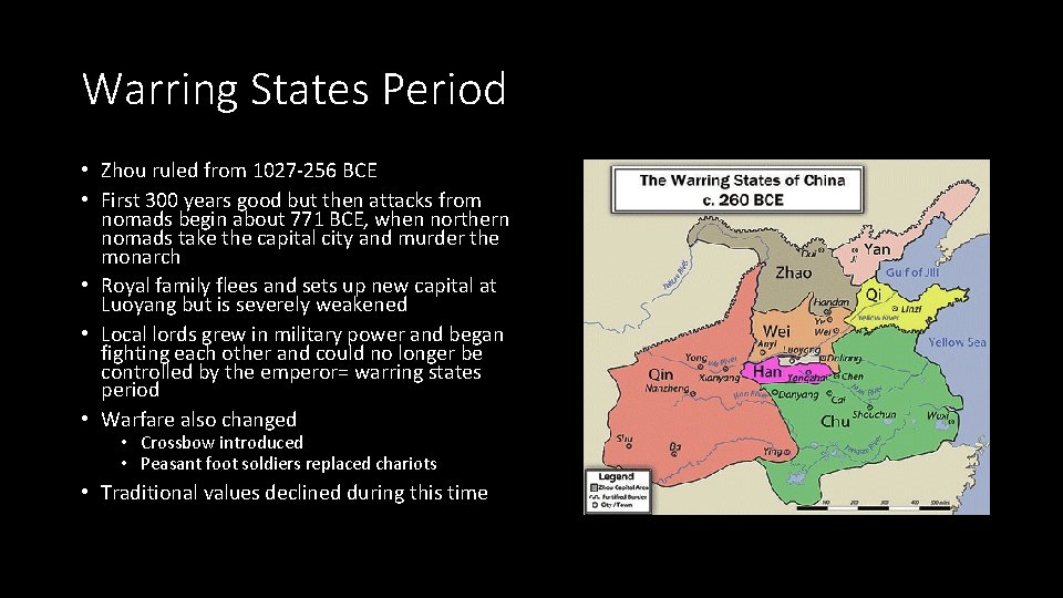 Warring States Period • Zhou ruled from 1027 -256 BCE • First 300 years