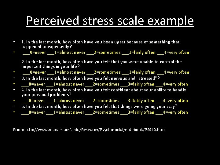 Perceived stress scale example • • • 1. In the last month, how often