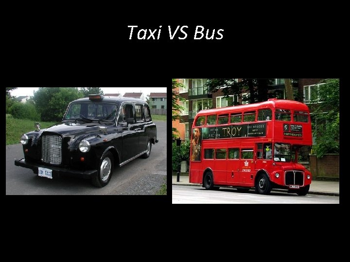 Taxi VS Bus 