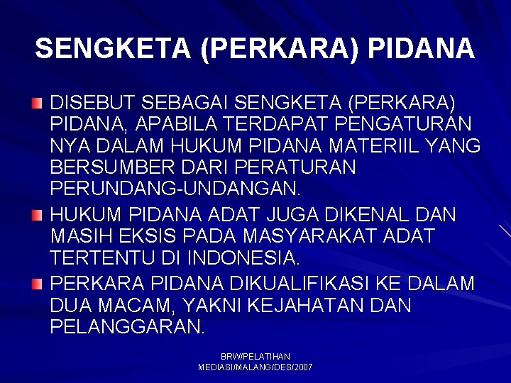 SENGKETA (PERKARA) PIDANA DISEBUT SEBAGAI SENGKETA (PERKARA) PIDANA, APABILA TERDAPAT PENGATURAN NYA DALAM HUKUM