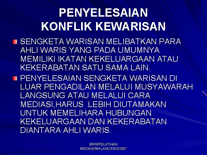 PENYELESAIAN KONFLIK KEWARISAN SENGKETA WARISAN MELIBATKAN PARA AHLI WARIS YANG PADA UMUMNYA MEMILIKI IKATAN