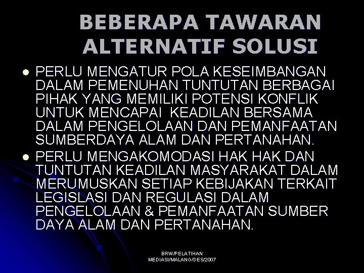 BEBERAPA TAWARAN ALTERNATIF SOLUSI l l PERLU MENGATUR POLA KESEIMBANGAN DALAM PEMENUHAN TUNTUTAN BERBAGAI