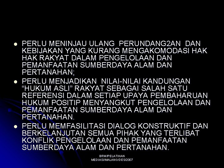 l l l PERLU MENINJAU ULANG PERUNDANG 2 AN DAN KEBIJAKAN YANG KURANG MENGAKOMODASI