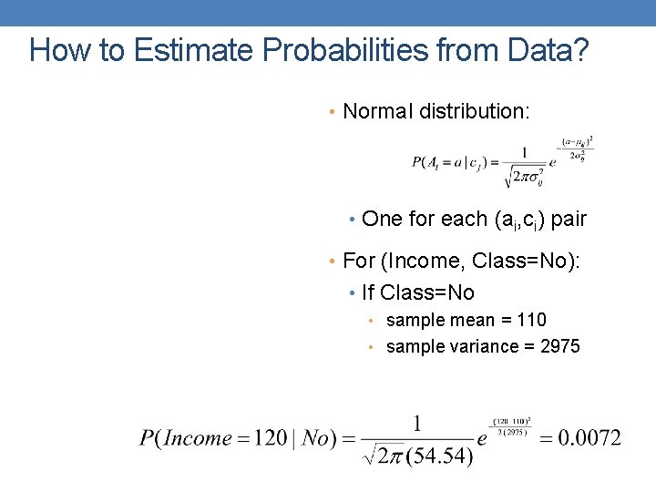 How to Estimate Probabilities from Data? • Normal distribution: • One for each (ai,