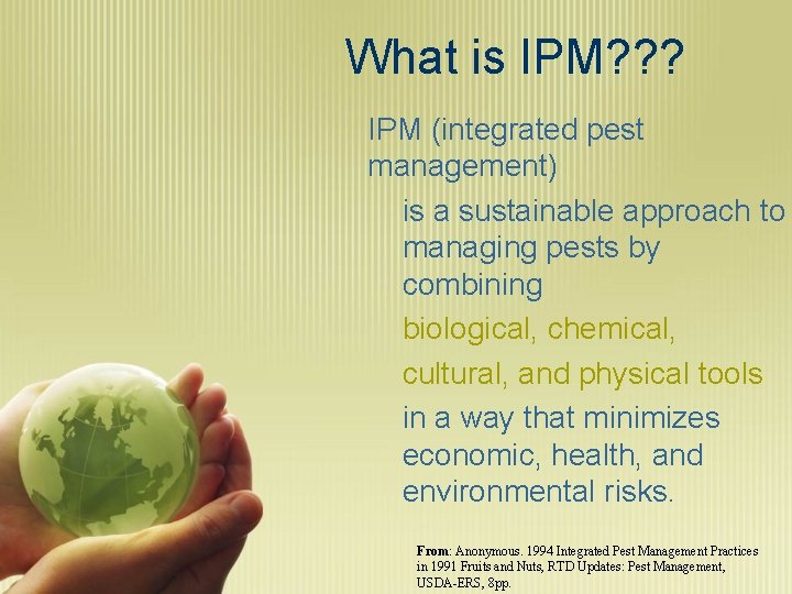 What is IPM? ? ? IPM (integrated pest management) is a sustainable approach to