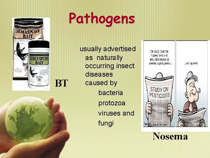 Pathogens BT usually advertised as naturally occurring insect diseases caused by bacteria protozoa viruses