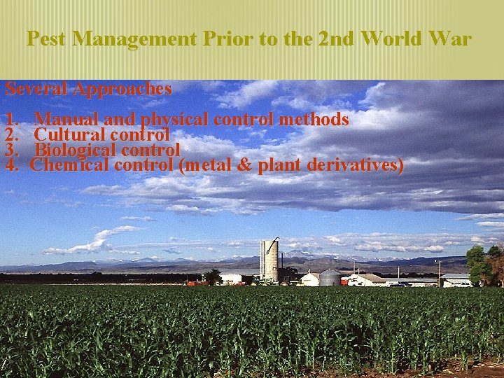 Pest Management Prior to the 2 nd World War Several Approaches 1. 2. 3.