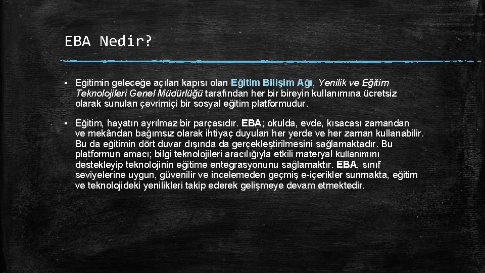 EBA Nedir? ▪ Eğitimin geleceğe açılan kapısı olan Eğitim Bilişim Ağı, Yenilik ve Eğitim