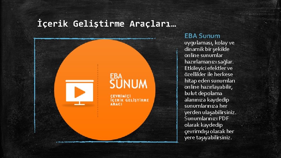 İçerik Geliştirme Araçları… EBA Sunum uygulaması, kolay ve dinamik bir şekilde online sunumlar hazırlamanızı