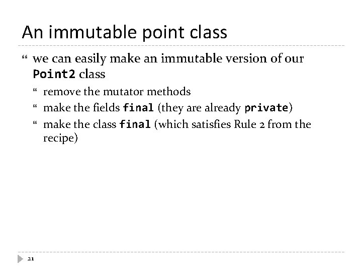 An immutable point class we can easily make an immutable version of our Point