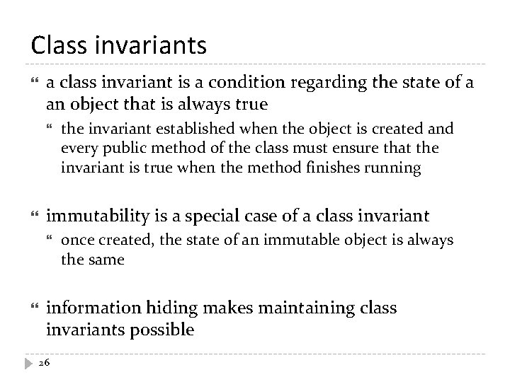 Class invariants a class invariant is a condition regarding the state of a an
