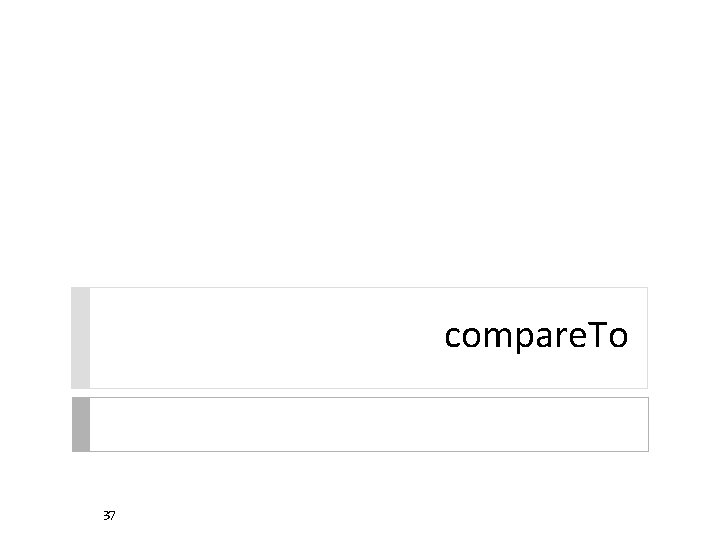 compare. To 37 