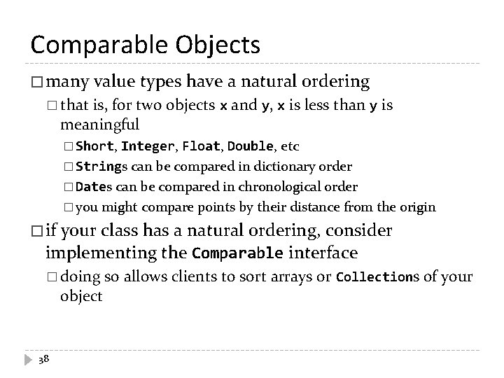 Comparable Objects � many value types have a natural ordering � that is, for