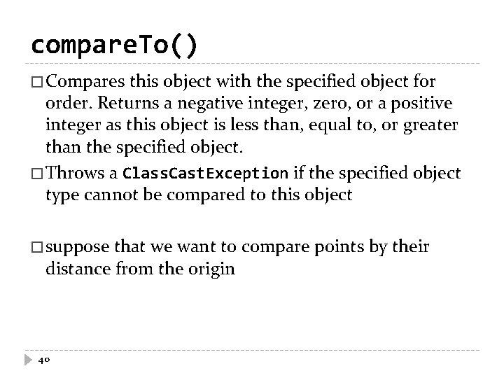 compare. To() � Compares this object with the specified object for order. Returns a