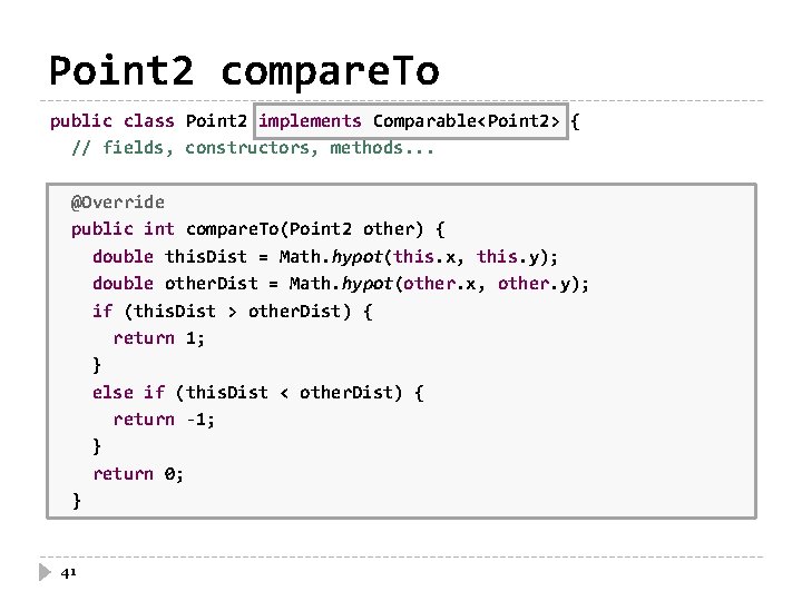 Point 2 compare. To public class Point 2 implements Comparable<Point 2> { // fields,