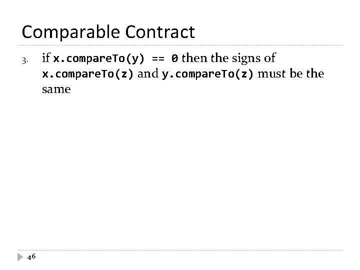 Comparable Contract 3. 46 if x. compare. To(y) == 0 then the signs of