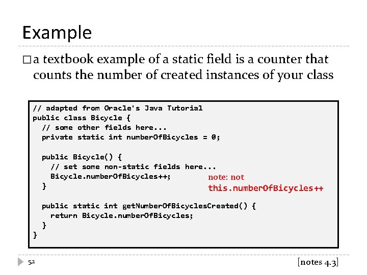 Example �a textbook example of a static field is a counter that counts the