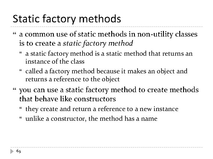 Static factory methods a common use of static methods in non-utility classes is to