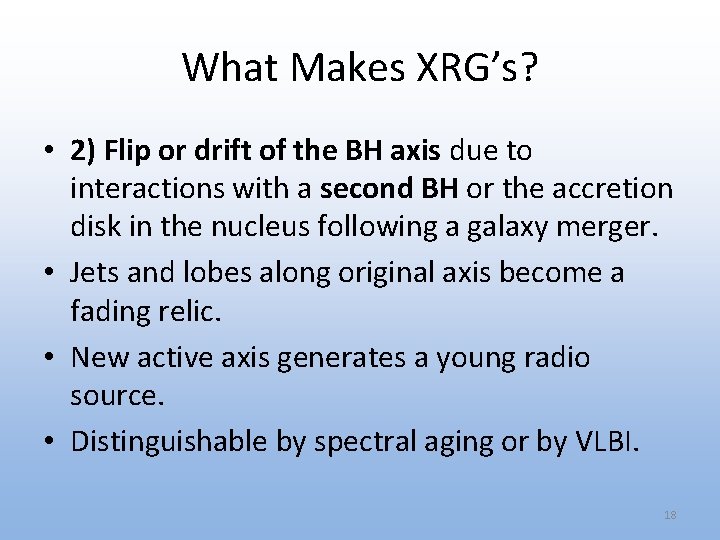 What Makes XRG’s? • 2) Flip or drift of the BH axis due to