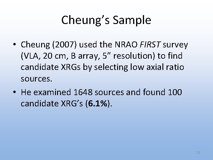 Cheung’s Sample • Cheung (2007) used the NRAO FIRST survey (VLA, 20 cm, B