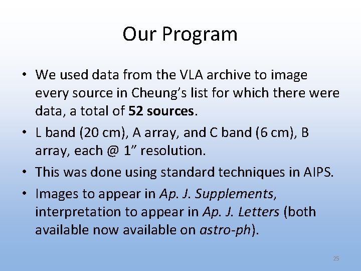 Our Program • We used data from the VLA archive to image every source