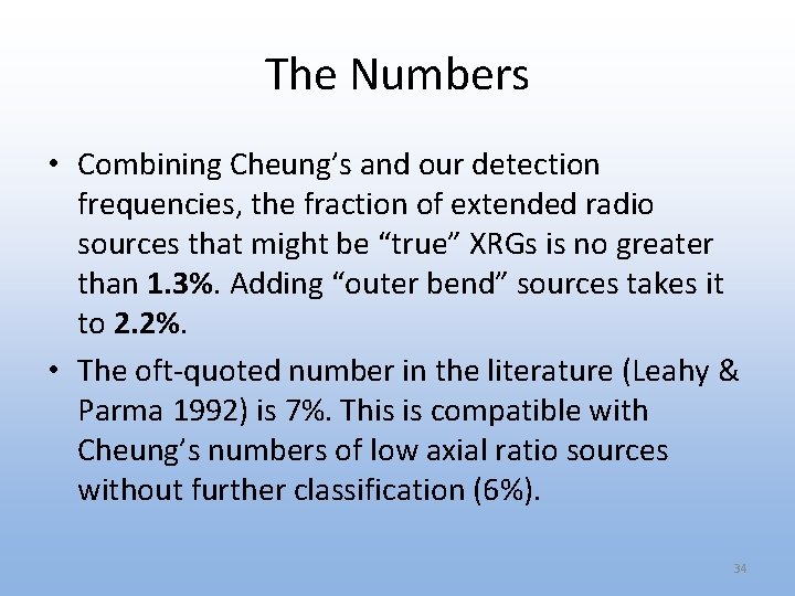 The Numbers • Combining Cheung’s and our detection frequencies, the fraction of extended radio