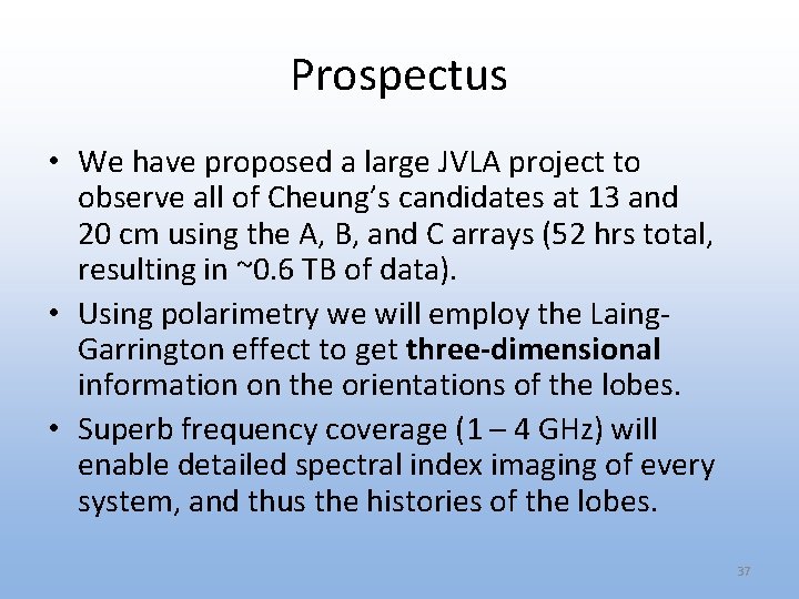 Prospectus • We have proposed a large JVLA project to observe all of Cheung’s