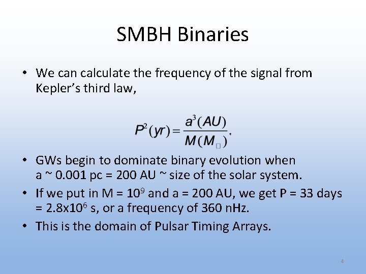 SMBH Binaries • We can calculate the frequency of the signal from Kepler’s third