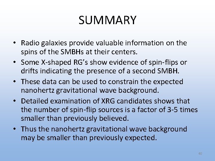 SUMMARY • Radio galaxies provide valuable information on the spins of the SMBHs at