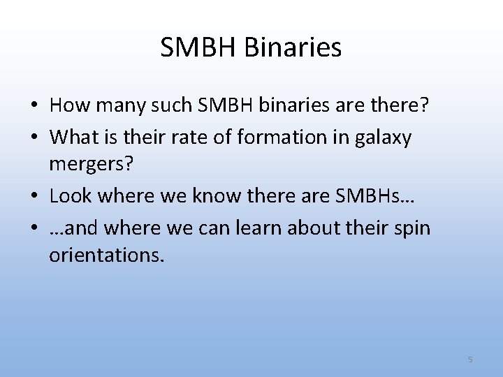 SMBH Binaries • How many such SMBH binaries are there? • What is their