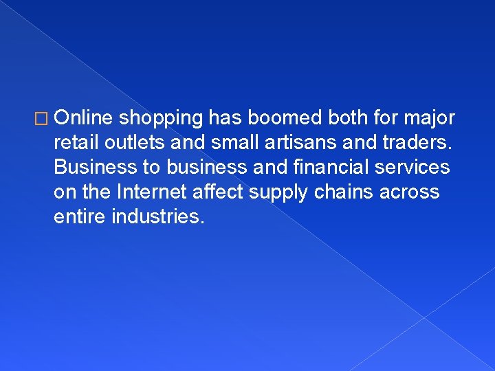 � Online shopping has boomed both for major retail outlets and small artisans and