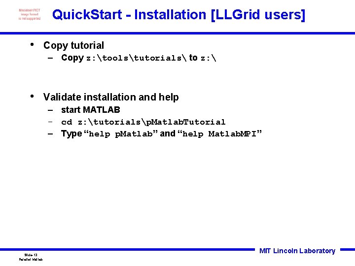 Quick. Start - Installation [LLGrid users] • Copy tutorial – Copy z: toolstutorials to